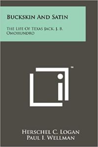 Buckskin And Satin: The Life Of Texas Jack J B Omohundro [Paperback]