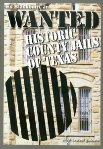 Wanted: Historic County Jails of Texas (Volume 11) (Clayton Wheat Williams Texas Life Series) [Paperback]