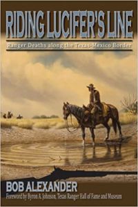 Riding Lucifer's Line: Ranger Deaths Along The Texas-Mexico Border [Hardcover]