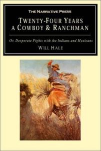 Twenty-Four Years A Cowboy And Ranchman In Southern Texas And Old Mexico: Or, Desperate Fights with the Indians And Mexicans [Paperback]