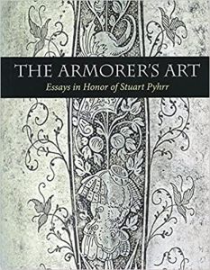The Armorer's Art Essays In Honor Of Stuart Phyrr [Hardcover]