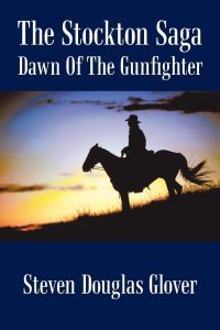 The Stockton Saga: Dawn Of The Gunfighter [Paperback]