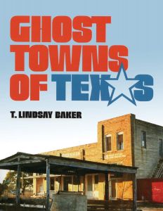 Ghost Towns Of Texas [Paperback]