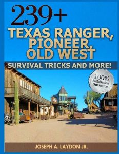 239+ Texas Ranger Pioneer Old West Survival Tricks And More! [Paperback]