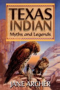 Texas Indians Myths And Legends [Paperback]