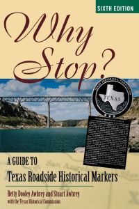 Why Stop? A Guide To Texas Roadside Historical Markers [Paperback]