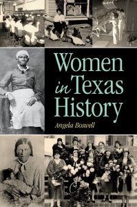Women in Texas History (Women in Texas History Series, sponsored by the Ruthe Winegarten Memorial Foundation) [Hardcover]