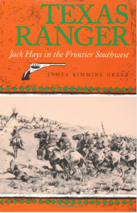 Texas Ranger Jack Hays In The Frontier Southwest [Paperback]