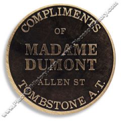 Madame Dumont Tombstone A.T. Brothel Token