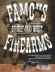 Famous Firearms of the Old West: From Wild Bill Hickok’s Colt Revolvers To Geronimo's Winchester, Twelve Guns That Shaped Our History [Paperback]