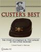 Custer’s Best: The Story of Company M, 7th Cavalry at the Little Bighorn by French L. MacLean [Hardcover]