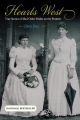 Hearts West: True Stories Of Mail-Order Brides On The Frontier [Paperback]