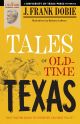 Tales Of Old-Time Texas [Paperback]