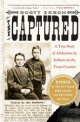 The Captured: A True Story Of Abduction By Indians On The Texas Frontier [Paperback]