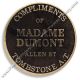 Madame Dumont Tombstone A.T. Brothel Token